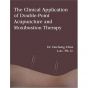 The Clinical Application of Double-Point Acupuncture and Moxibustion Therapy