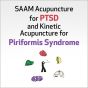 SAAM Acupuncture for PTSD and Kinetic Acupuncture for Piriformis Syndrome