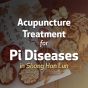 Acupuncture Treatment for Pi Diseases in Shang Han Lun