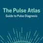 The Pulse Atlas: Guide to Pulse Diagnosis