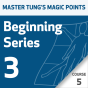 Master Tung's Magic Points: Beginning Series 3 - Course 5