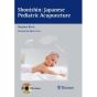 Shonishin: Japanese Pediatric Acupuncture