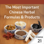 The Most Important Chinese Herbal Formulas - Course 21