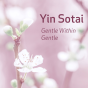 Yin Sotai - Gentle Within Gentle