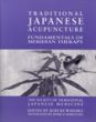 Traditional Japanese Acupuncture: Fundamentals of Meridian Therapy